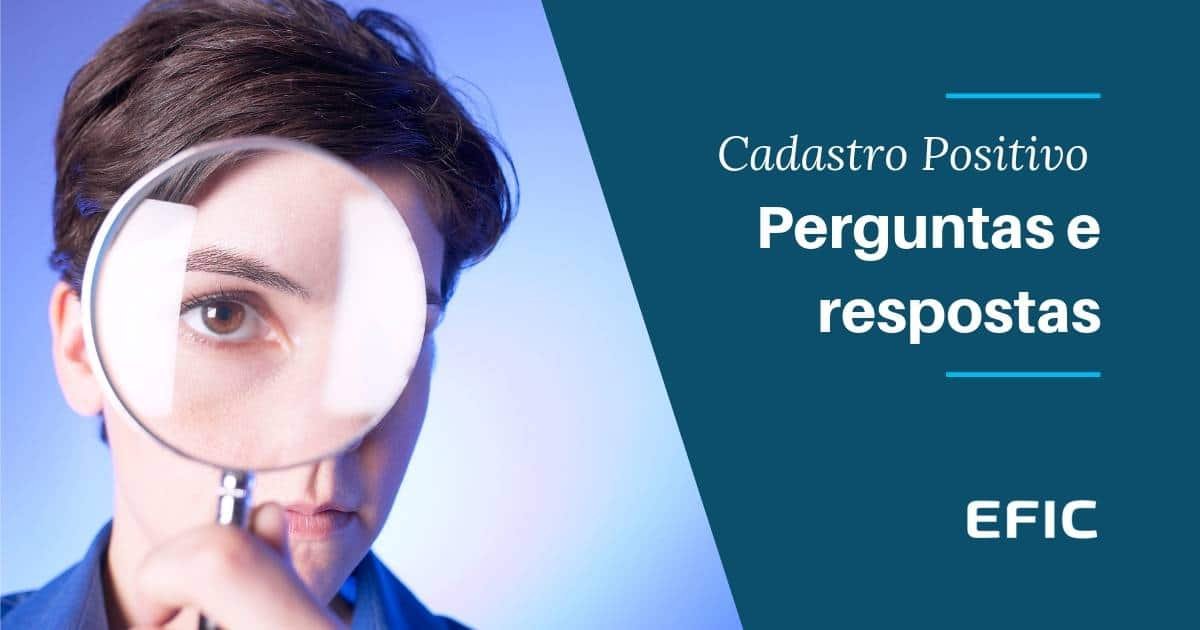 Cadastro positivo: perguntas e respostas | EFIC