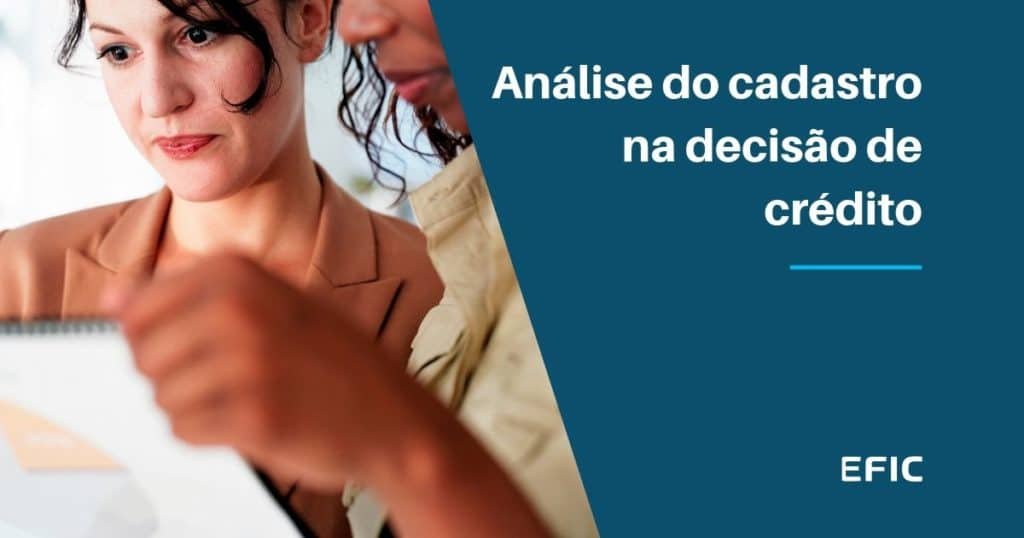 Análise do cadastro na decisão de crédito