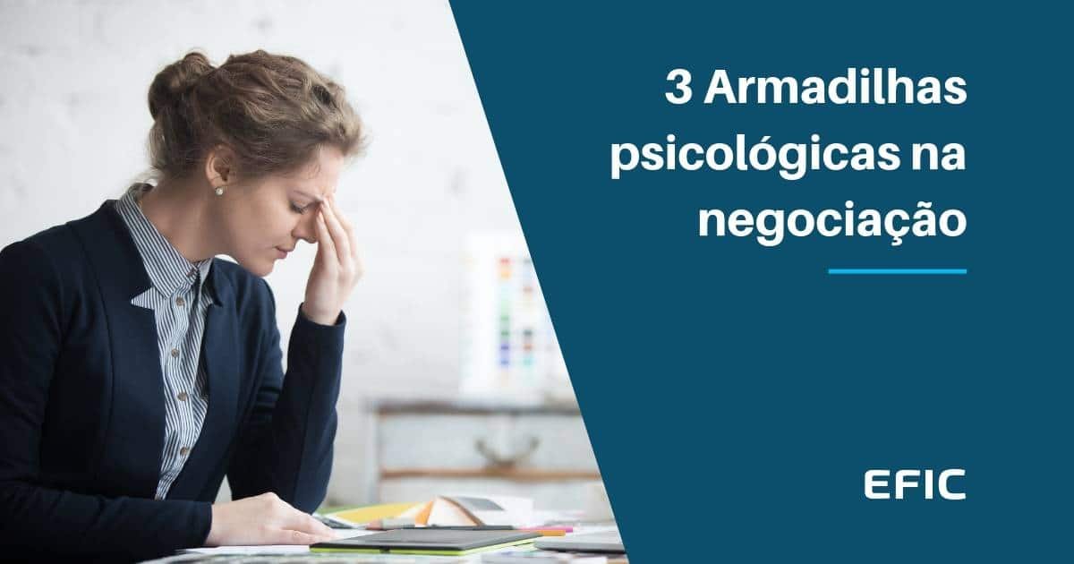 3 Armadilhas psicológicas na negociação